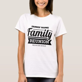 Family Reunion (Personalize Family's Name & Venue) T-Shirt