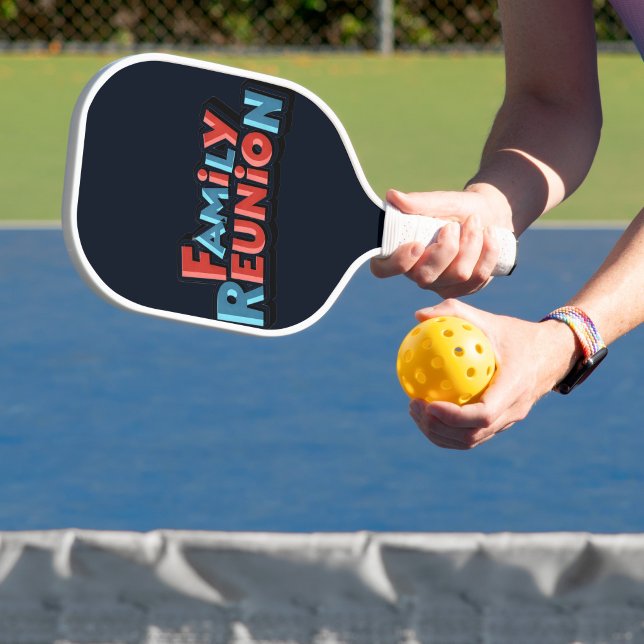  Family Reunion Pickleball Paddle ("Carry the fun to every reunion")