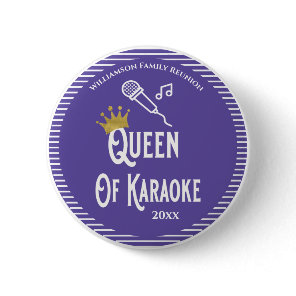 Family Reunion Queen of Karaoke Singing Button
