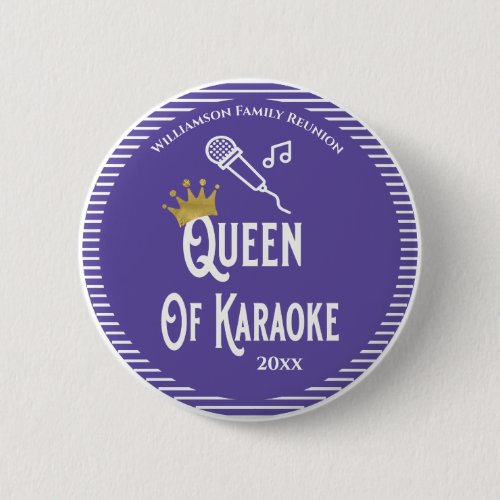 Family Reunion Queen of Karaoke Singing Button