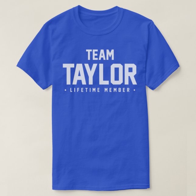 Family Reunion Shirt Team Taylor Matching Gift (Design Front)