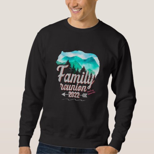 Family Reunion Summer Camping Trip Making Memories Sweatshirt