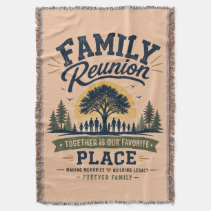Family Reunion Together Is Our Favorite Place Throw Blanket