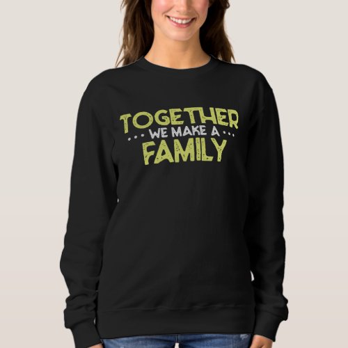 Family Reunion Together We Make A Family Matching 
