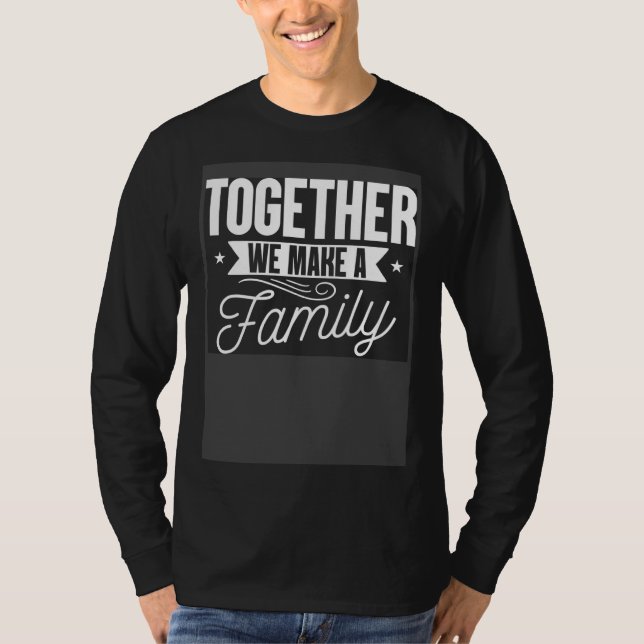 Family Reunion Together We Make A Family Matching  T-Shirt (Front)