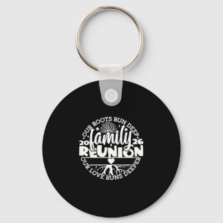 Family reunion vibes roots run deep love runs keychain