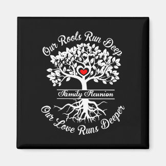 Family reunion vibes roots run deep love runs magnet
