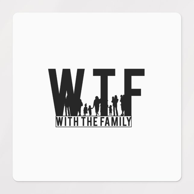 family reunion WTF with the family Labels (Design 1)