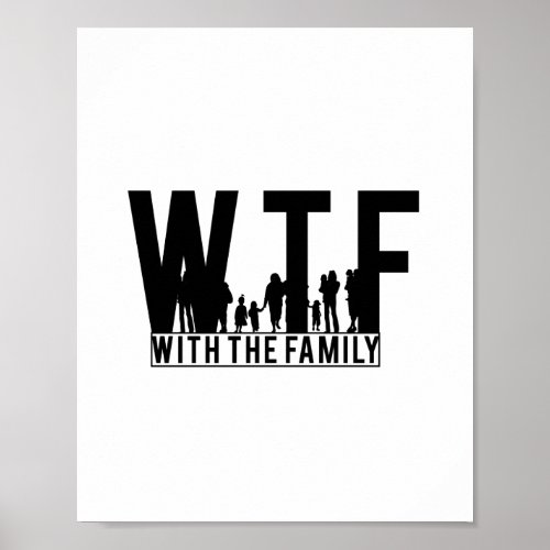 family reunion WTF with the family Poster