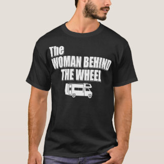 Family RV Road Trip Squad The Woman Behind The Wh T-Shirt