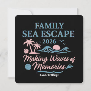 Family Sea Escape 2026 Making Waves of Memories Invitation