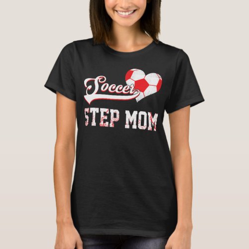 Family Soccer Player Gifts Soccer Step Mom  T_Shirt