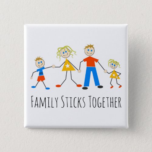 Family Sticks Together Pinback Button