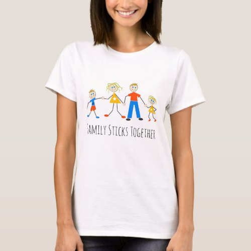 Family Sticks Together T_Shirt