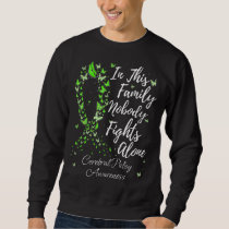 Family Support Cerebral Palsy CP Awareness Sweatshirt