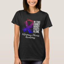 Family Support Pulmonary Fibrosis Awareness T-Shirt