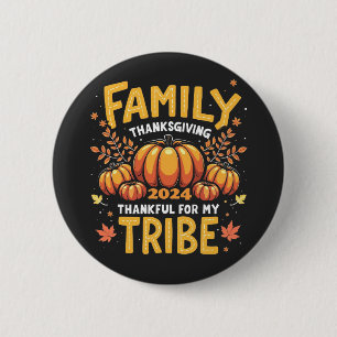 Family Thanksgiving 2024 Thankful for My Tribe Button