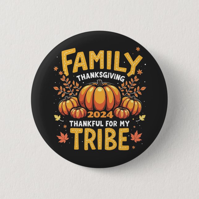 Family Thanksgiving 2024 Thankful for My Tribe Button (Front)