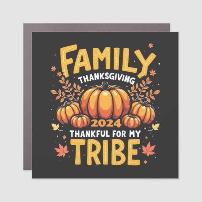 Family Thanksgiving 2024 Thankful for My Tribe Car Magnet (Front)