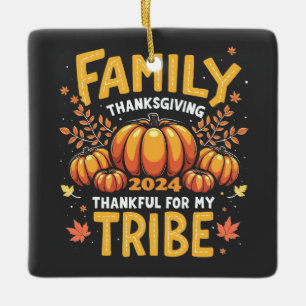 Family Thanksgiving 2024 Thankful for My Tribe Ceramic Ornament