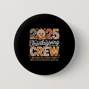 Family Thanksgiving 2025 Thanksgiving Crew Turkey Button
