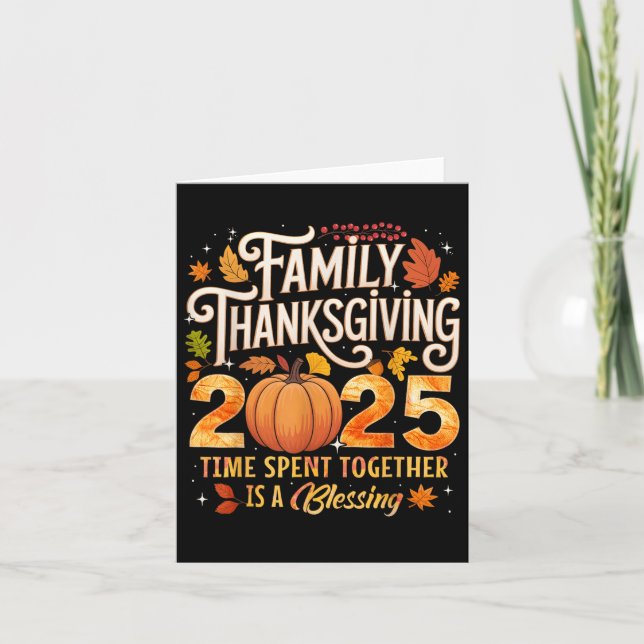 Family Thanksgiving 2025 Time Spent Together Is Bl Card (Front)
