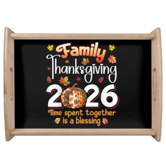 Family Thanksgiving 2026 Time Spent Together Serving Tray