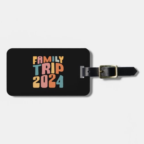 Family Trip 2024 Family Vacation Luggage Tag