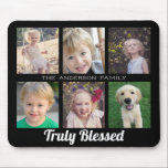 Family Truly Blessed 6 Photo Collage Mouse Pad<br><div class="desc">This mouse pad design is a perfect photo gift for any family member. The 6 photo frame collage allows you to add all your favorite family photos. Trendy calligraphy reads: "Truly Blessed" Custom text allows you to add your family name.</div>