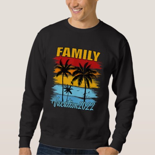 Family Vacation 2022 Beach Tropical Matching Group Sweatshirt