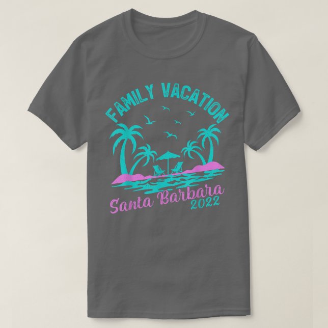Family Vacation 2022 California Santa Barbara Beac T-Shirt (Design Front)