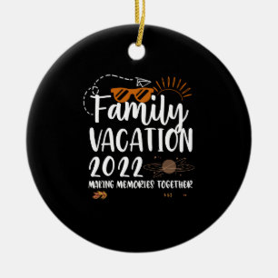 Family Vacation 2022 Making Memories Trip Matching Ceramic Ornament