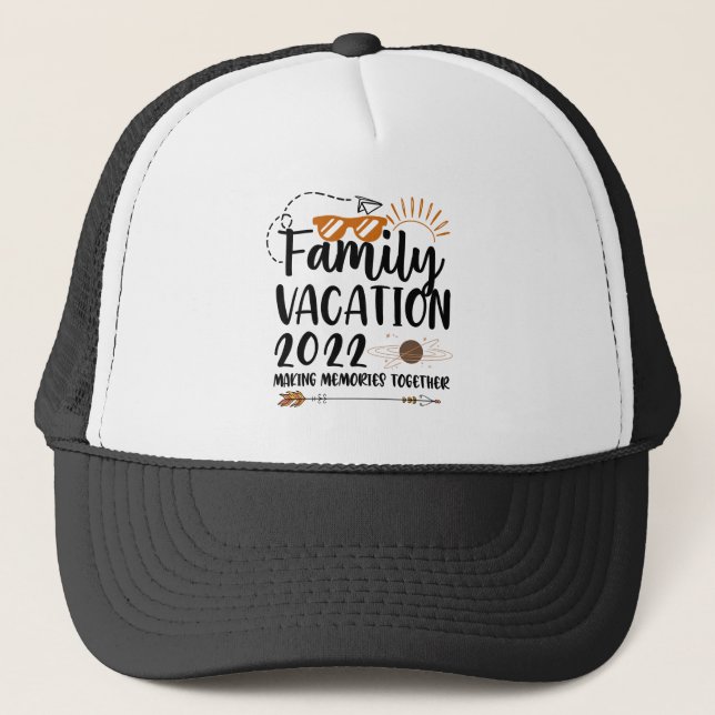 Family Vacation 2022 Making Memories Trip Matching Trucker Hat (Front)
