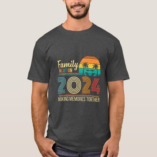 Family Vacation 2024 Making Memories Together  T_Shirt
