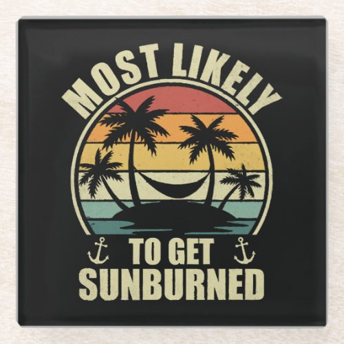 Family Vacation 2024 Most Likely To Get Sunburned Glass Coaster