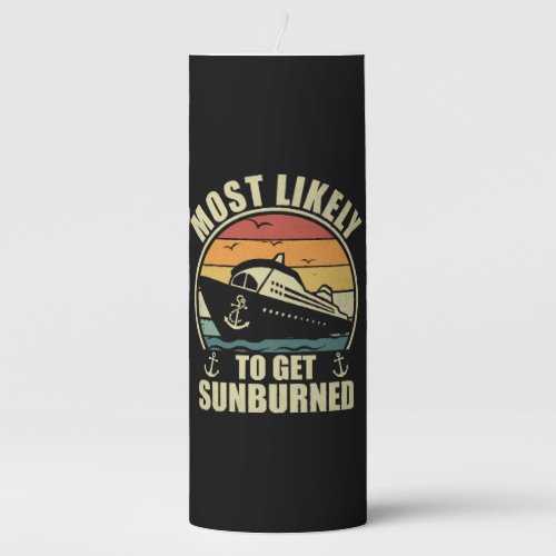 Family Vacation 2024 Most Likely To Get Sunburned Pillar Candle