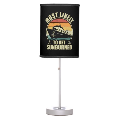 Family Vacation 2024 Most Likely To Get Sunburned Table Lamp