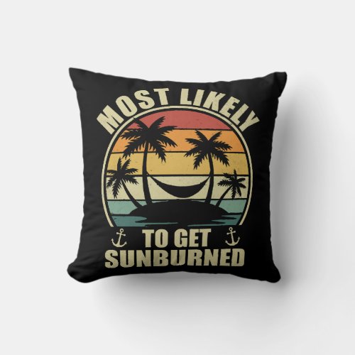Family Vacation 2024 Most Likely To Get Sunburned Throw Pillow