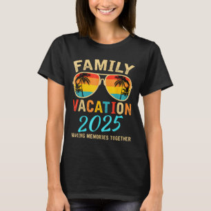 Family Vacation 2025 Beach Matching Summer Vacatio T-Shirt