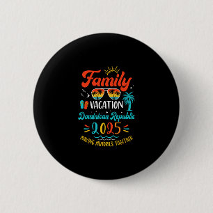 Family Vacation 2025 Dominican Republic Matching S Button