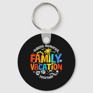 Family Vacation 2025 Making Memories Together Matc Keychain