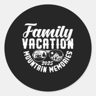 Family Vacation 2025 Mountain Memories Matching Fa Classic Round Sticker