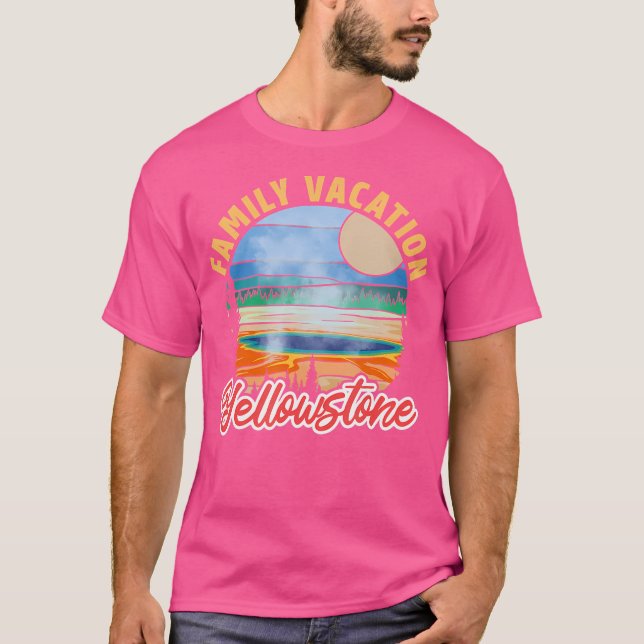 Family Vacation At Yellowstone T-Shirt (Front)