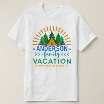 Family Vacation Camping Trip | Custom Name   Text T-shirt by HaHaHolidays at Zazzle