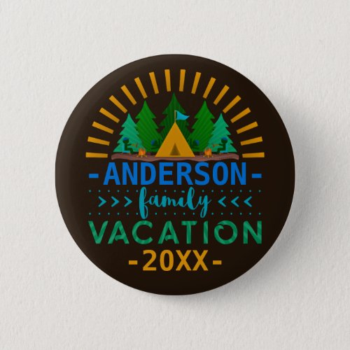 Family Vacation Camping Trip  Custom Name Year Pinback Button