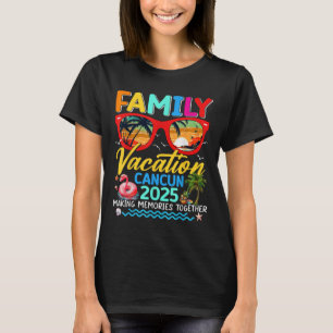 Family Vacation Cancun 2025 Summer Matching Group  T-Shirt