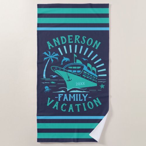 Family Vacation Cruise Ship Trip  Personalized Beach Towel