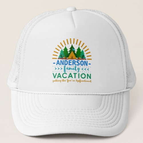 Family Vacation Funny Camping Trip  Custom Name Trucker Hat