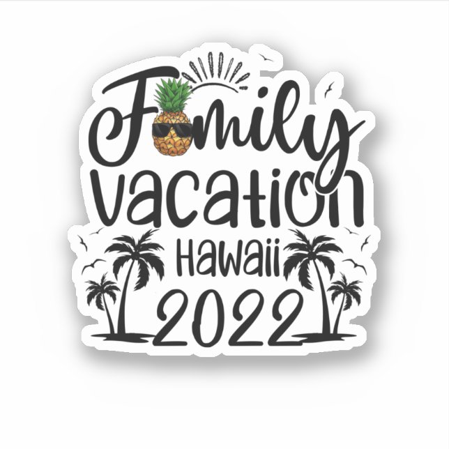 Family Vacation Hawaii 2022 Matching Family Group Sticker (Front)