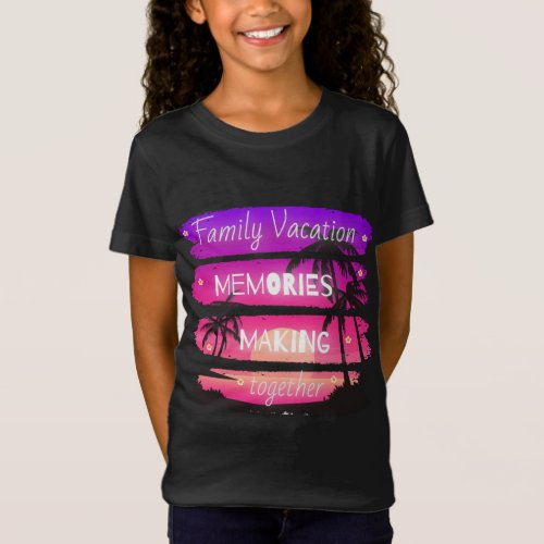 Family Vacation Making Memories Together 2023 Shir T_Shirt